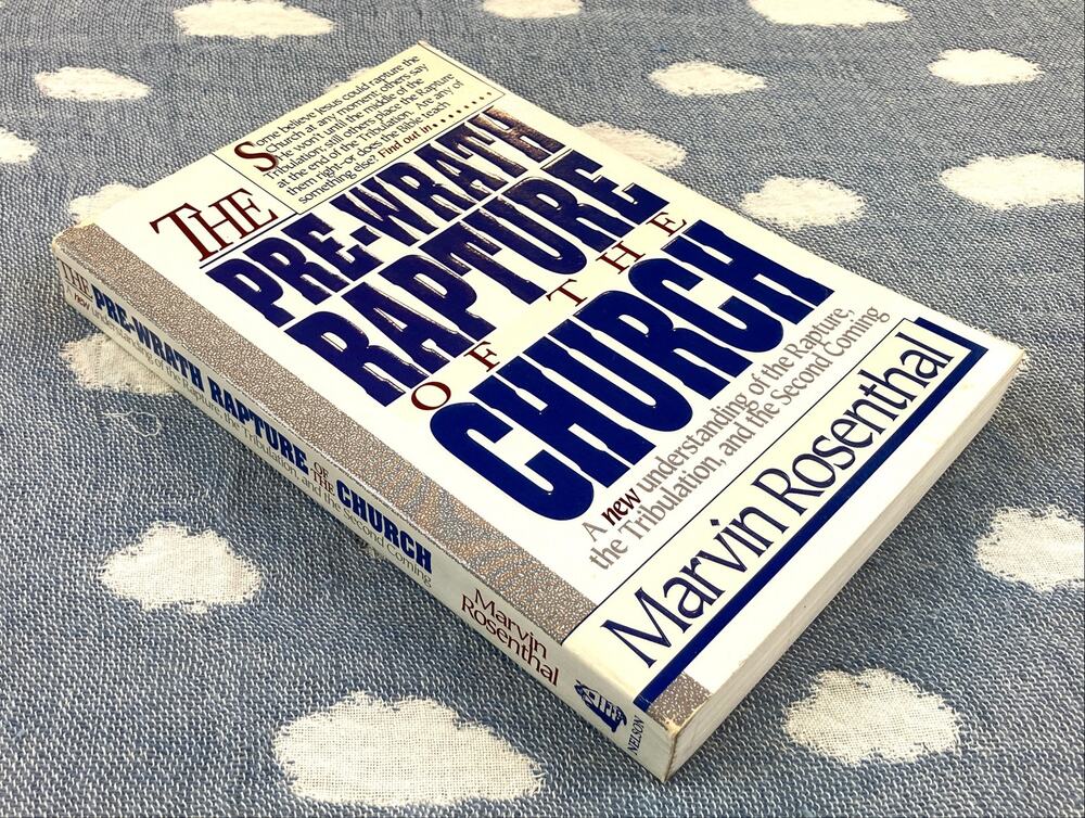 Pre‑Wrath Rapture of the Church Rosenthal 1990 ISBN 0840731604 Vintage